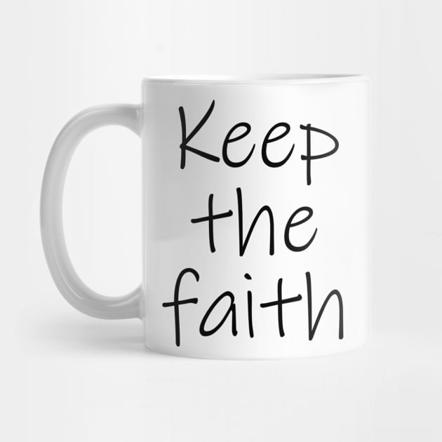 Keep the faith, Spirituality, god, christianity, bible by bhp